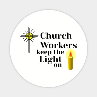 Church Workers Keep the Light on. Magnet